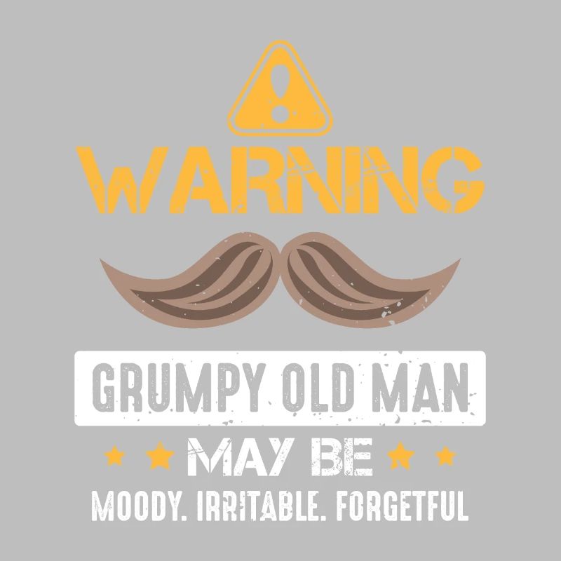 Warning grumpy old man Bad mood appeal