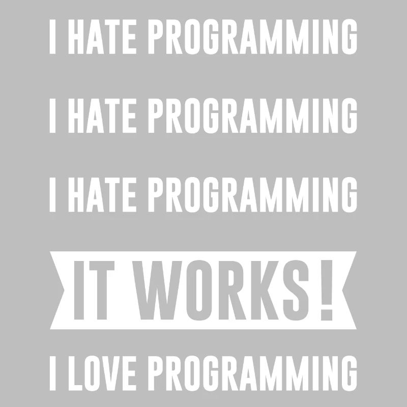 Programmer - I HATE PROGRAMMING