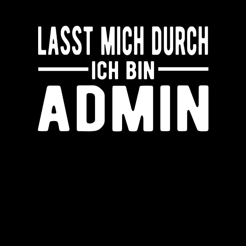 Systemadministrator Lasst mich durch ich bin Admin