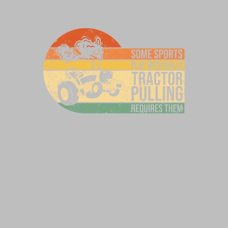 Play With Balls Tractor Pulling Requires Them