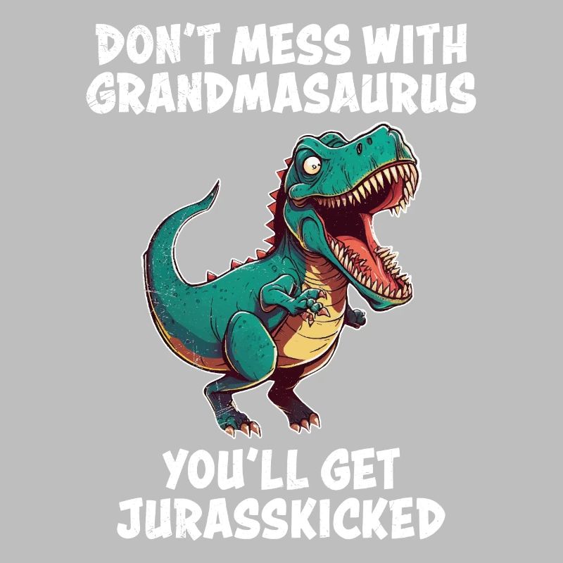 Oma Dont mess with Omasaurus Großmutter Dino