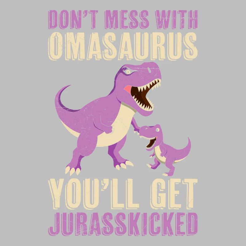 Oma Dont mess with Omasaurus Großmutter Dino