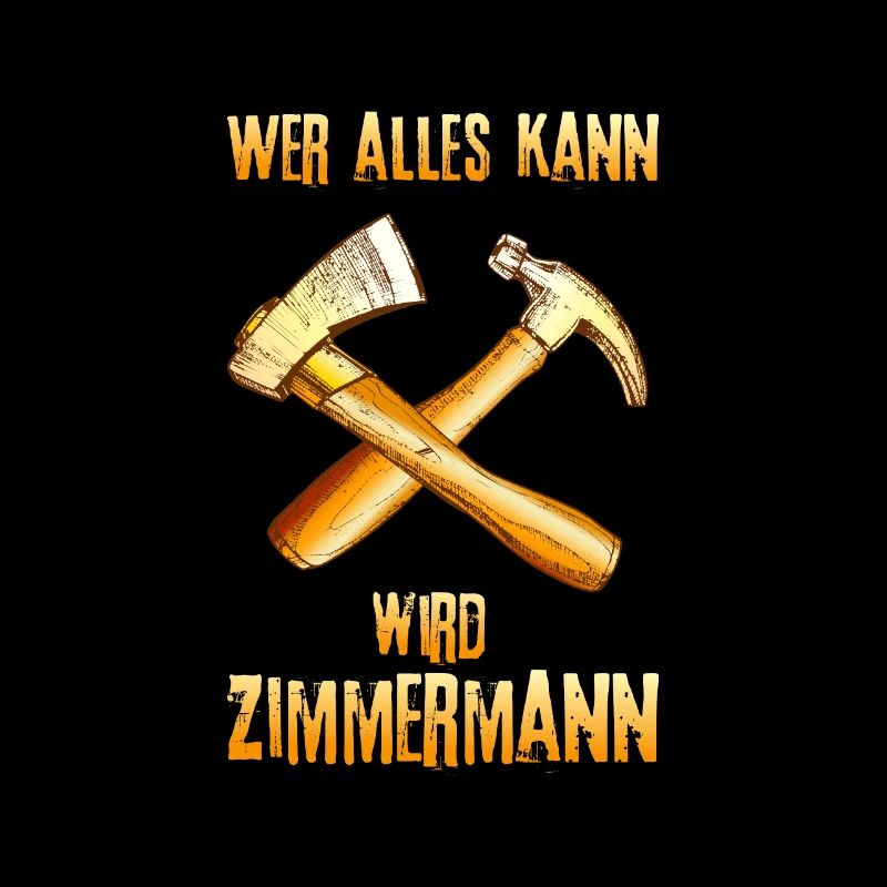 Wer alles kann wird Zimmermann