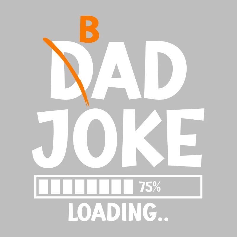Bad Dad Joke Loading schlechte Papa Witze