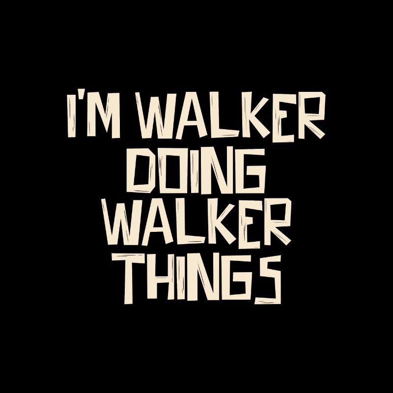 I'm Walker doing Walker things