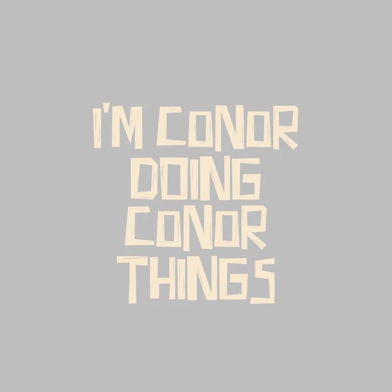 I'm Conor doing Conor things
