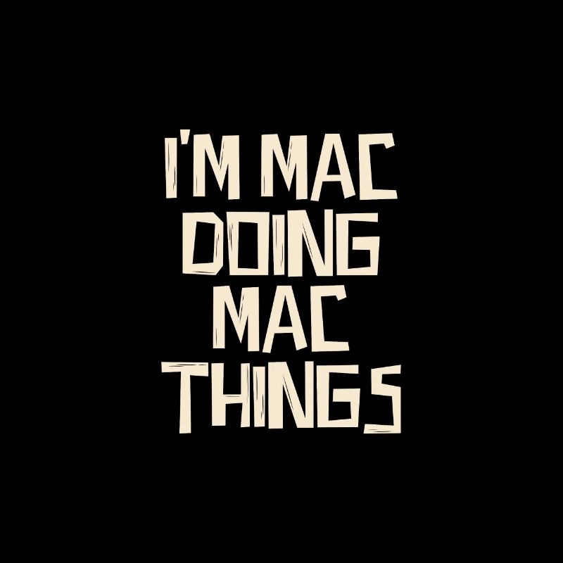 I'm Mac doing Mac things