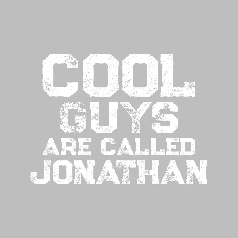 Cool guys are called Jonathan