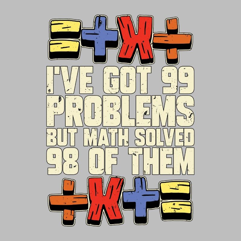 Mathematician I've Got 99 Problems Statistician