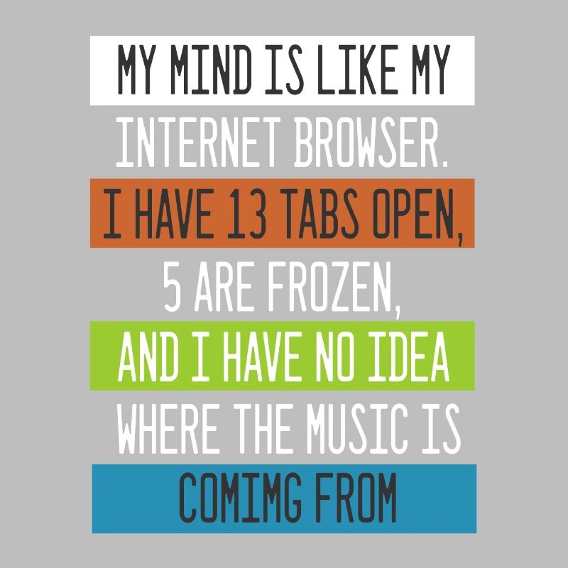 Mon esprit est comme mon ordinateur Internet Browser Nerd