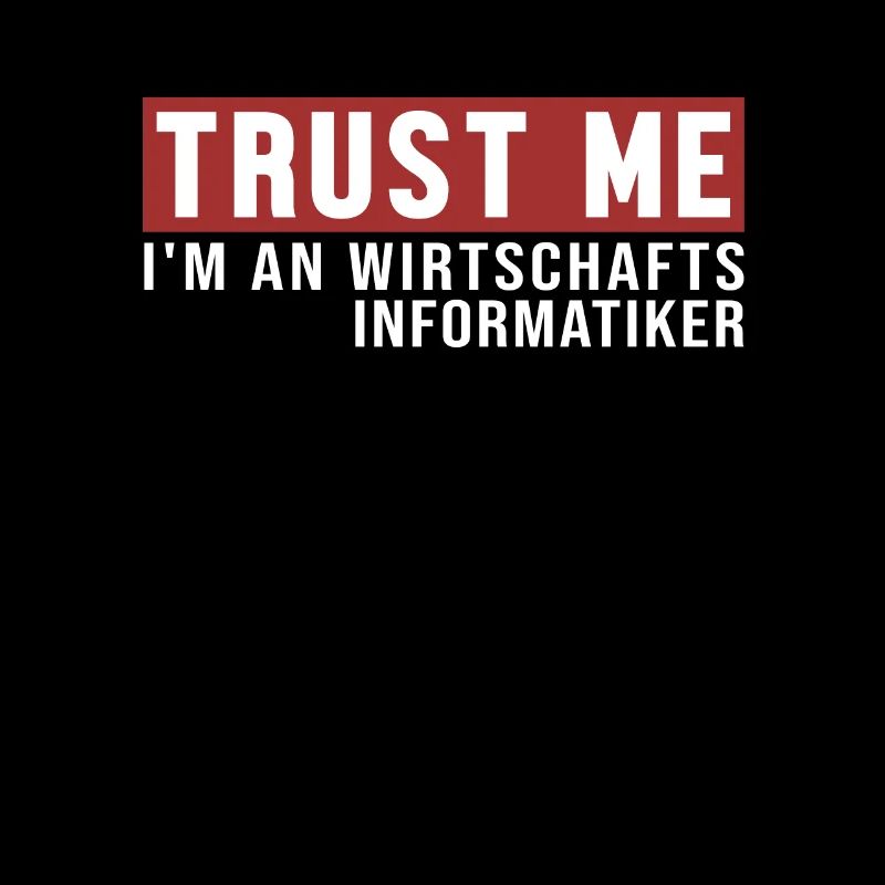 Trust Me I'm Wirtschaftsinformatiker