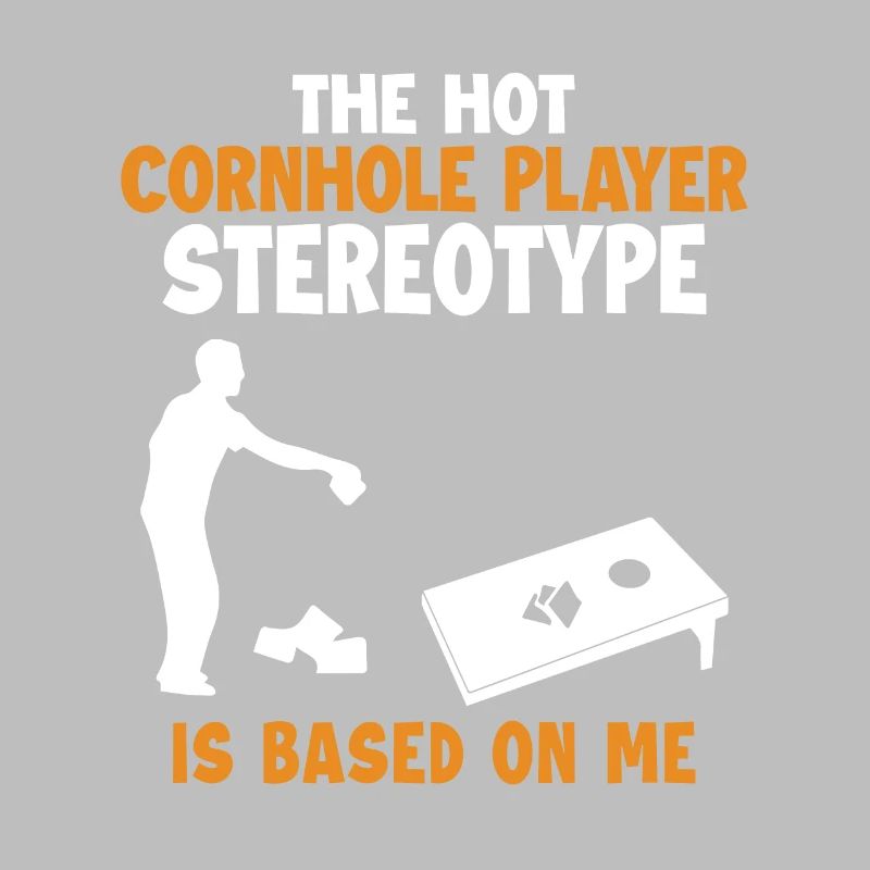 Cornhole Player Stereotype is Based On Me Bean