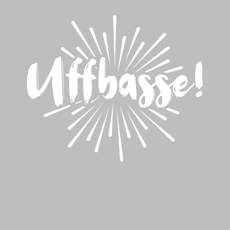 Uffbasse Mannheimer Dialecte Mannheim