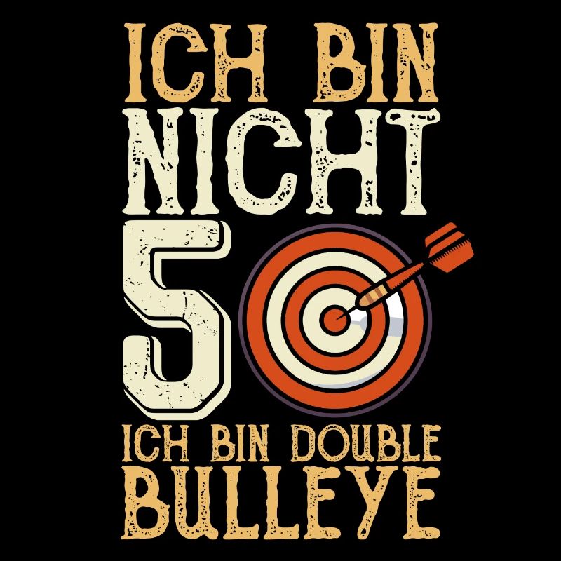 Ich bin nicht 50 ich bin double bullseye