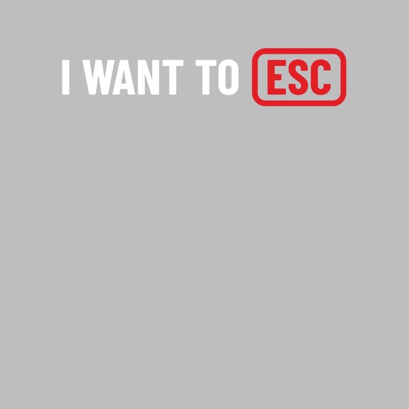 I want to ESC - Computer Scientist, Developer Gift