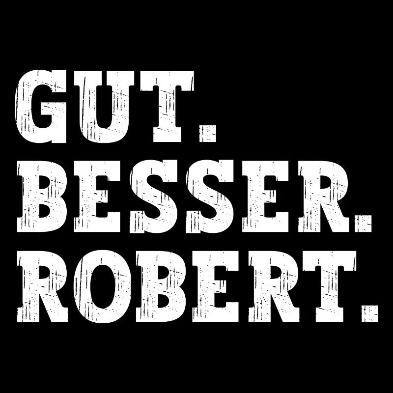 Gut Besser Robert Lustiger Spruch Name Robert