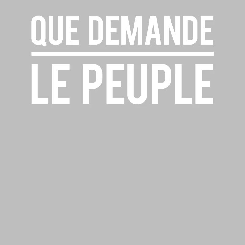 Que demande le peuple phrase expression humour