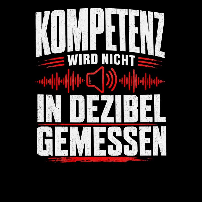 Kompetenz wird nicht in Dezibel gemessen