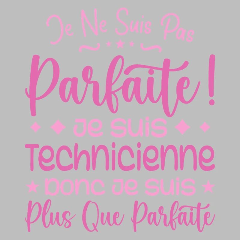 Une Technicienne plus que parfaite, métier de rêve