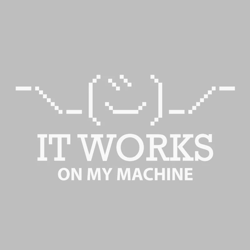 it works on my machine