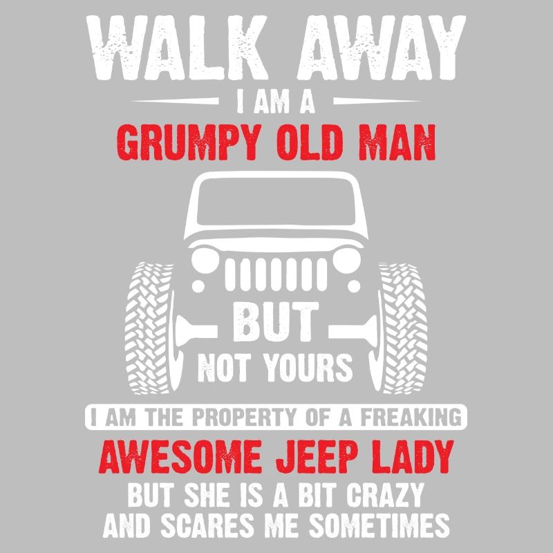 Awesome Walk Away I Am A Grumpy Old Man Jeeps