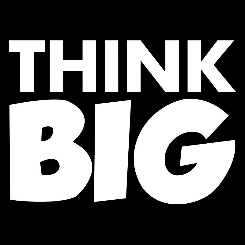 Think Big