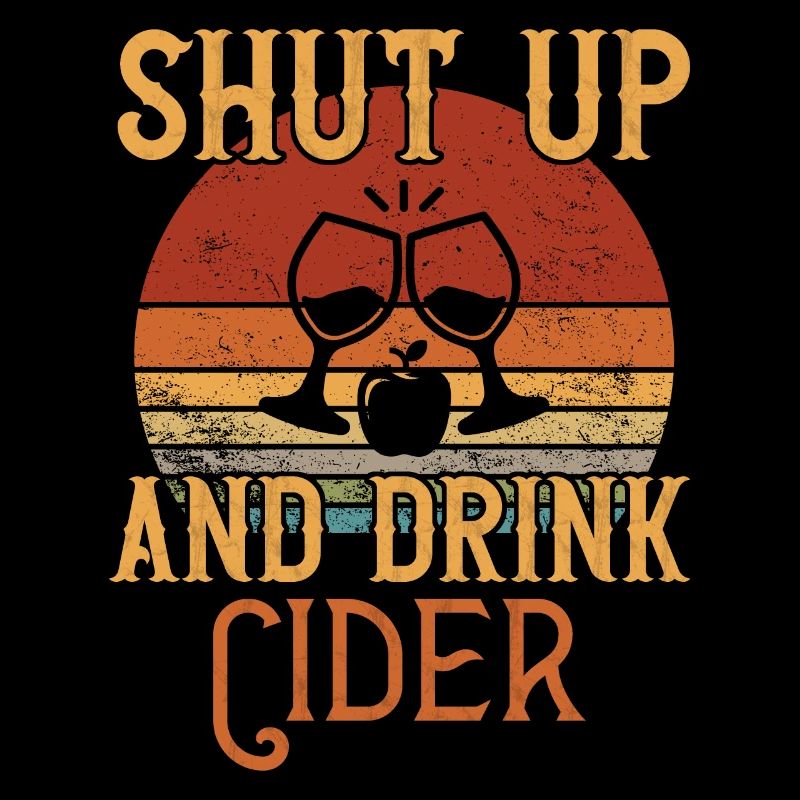Shut up and drink Cider / Cider