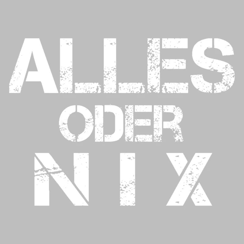 alles oder nix