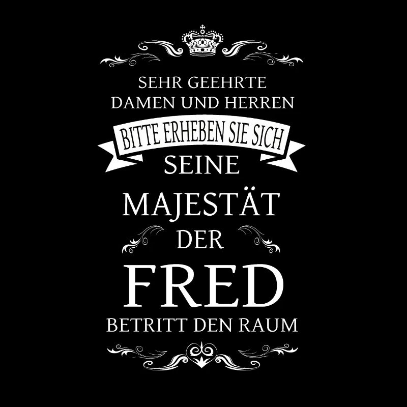 Sa Majesté Fred entre dans la pièce