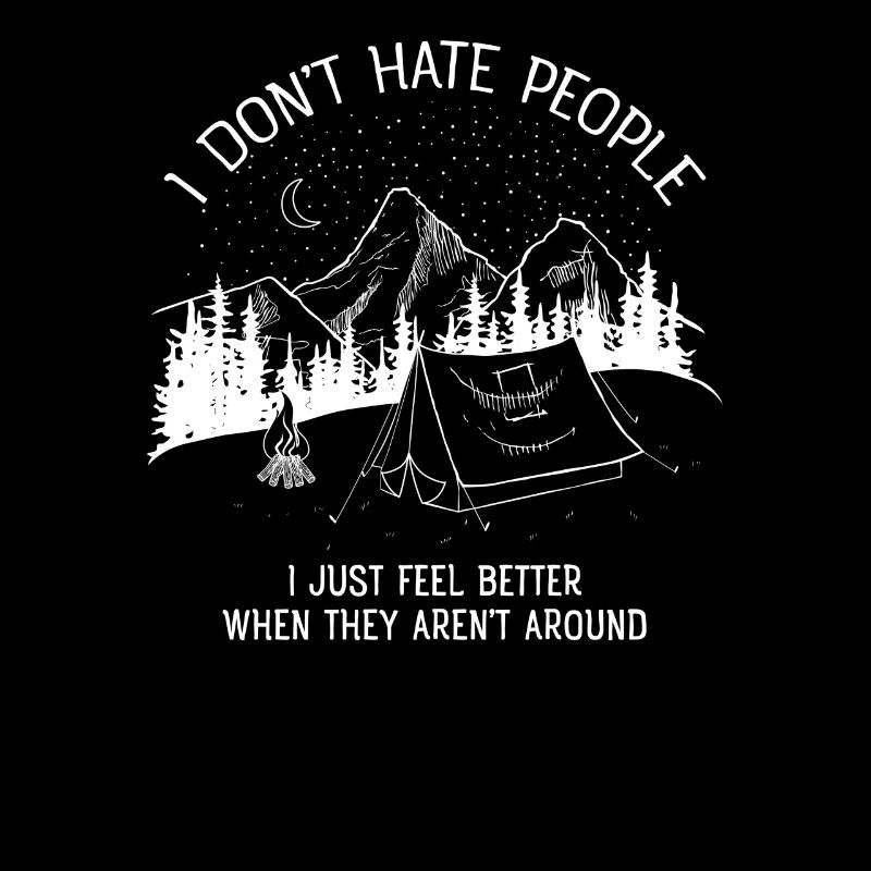 I Don't Hate People...Mountains, Camping, Campfire