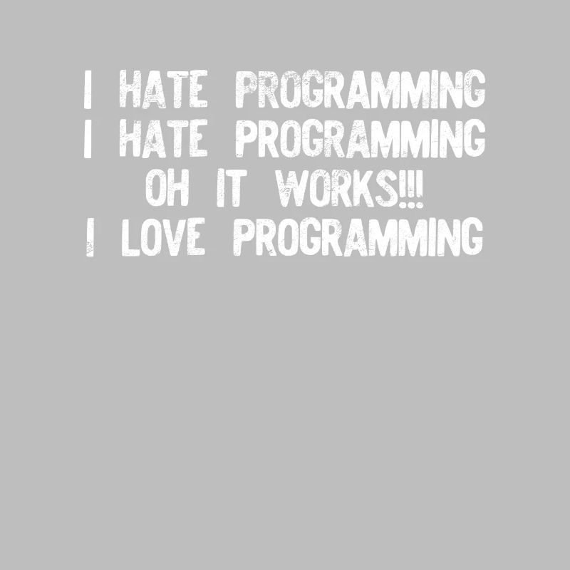 Je déteste la programmation ça marche graphique drôle