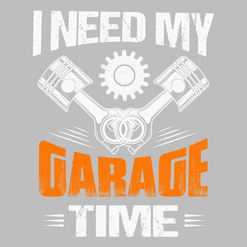 I Need My Garage Time Mechanic Tool Workshop