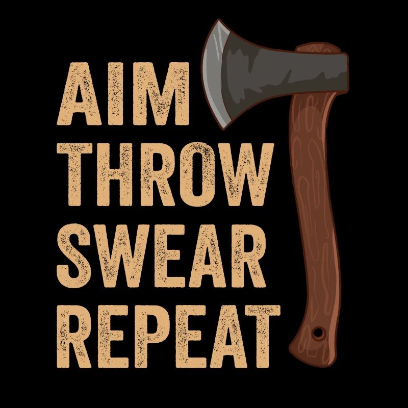 Aim Throw Swear Repeat Axe Throwing Lumberjack