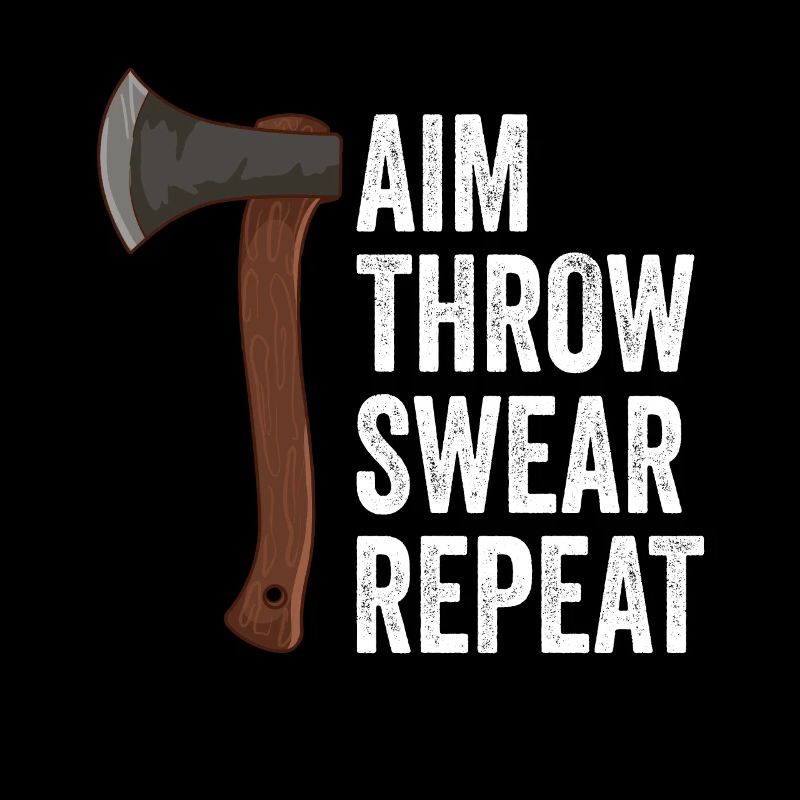 Aim Throw Swear Repeat Axe Throwing Lumberjack