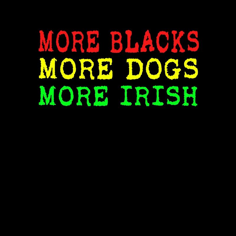 Plus de Noirs Plus d’Irlandais Plus de chiens
