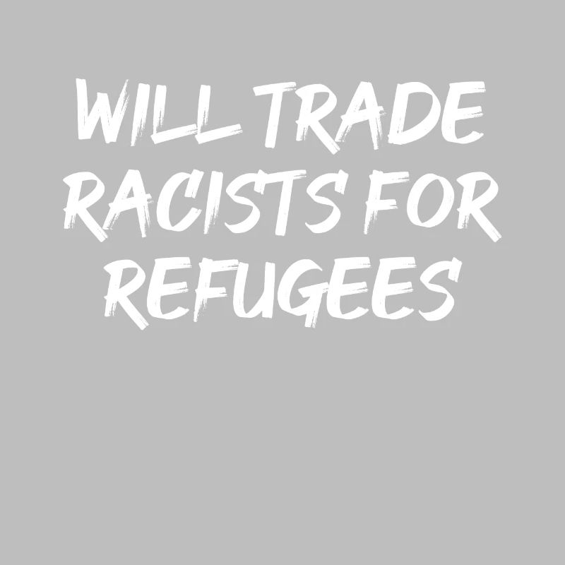 Wird Rassisten gegen Flüchtlinge eintauschen