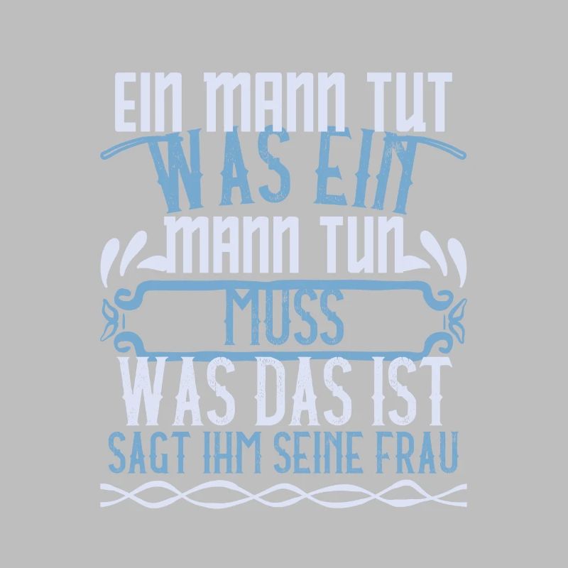 Ein Mann tut was ein Mann tun muss