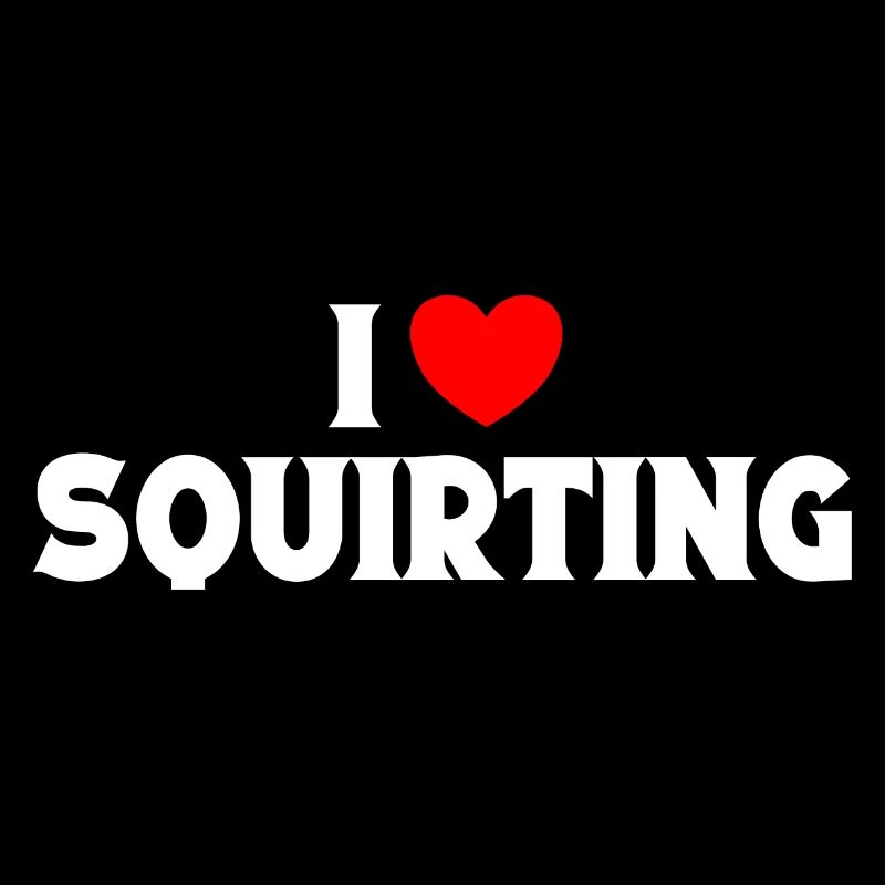 I Heart Squirters Adulte Blague J’Aime Éjaculer