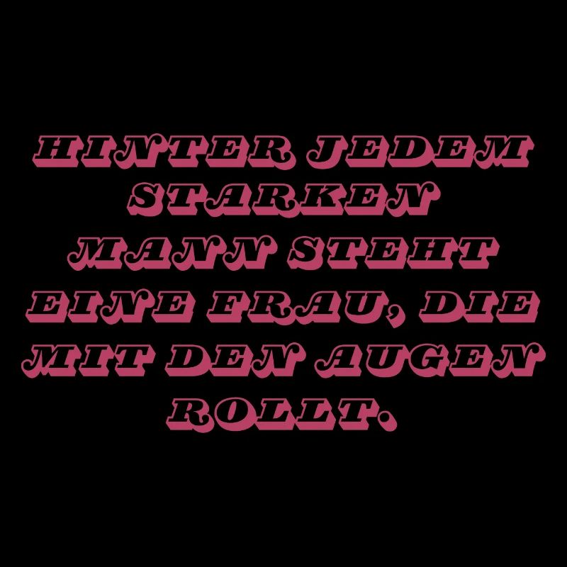 Hinter jedem starken Mann…