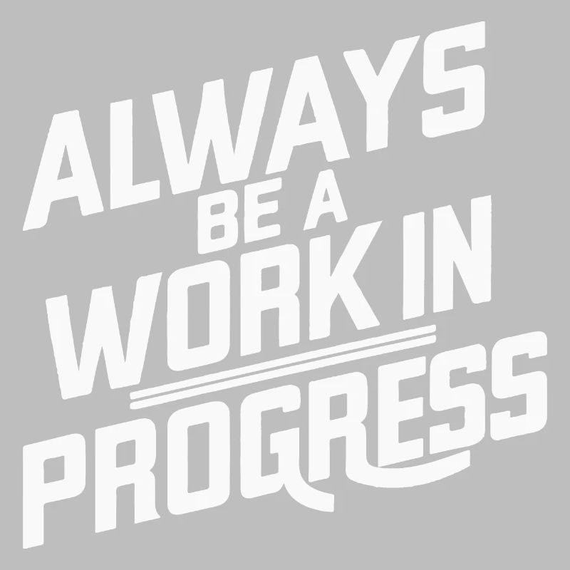 Work in Progress