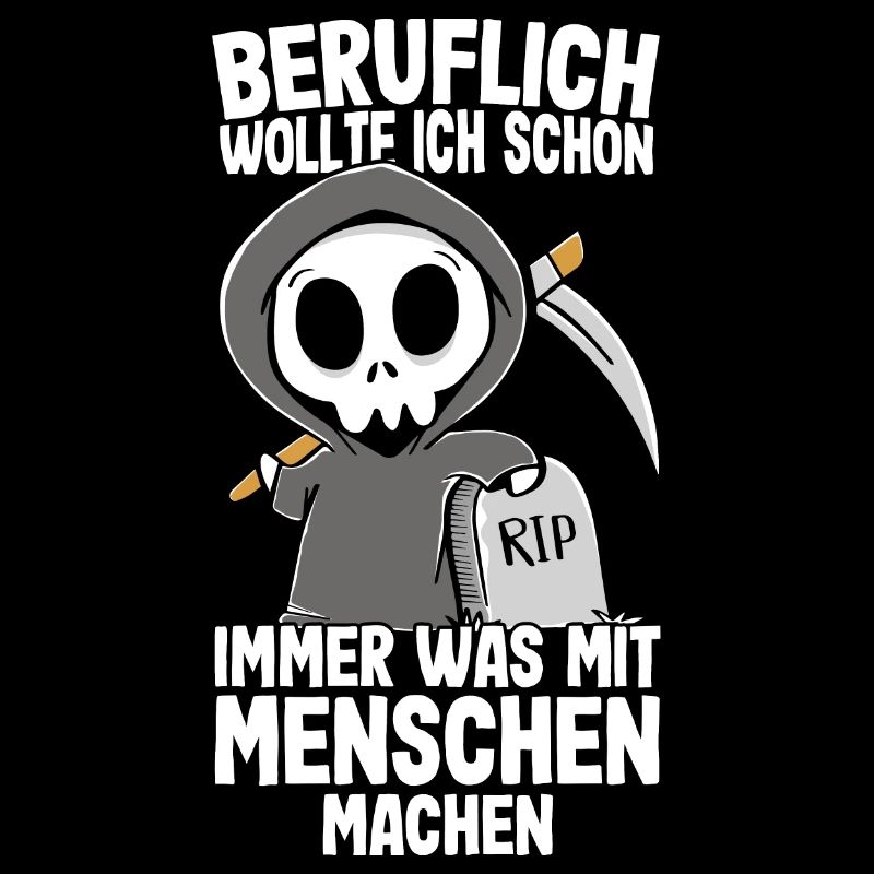 Beruflich wollte ich was mit Menschen Sensenmann