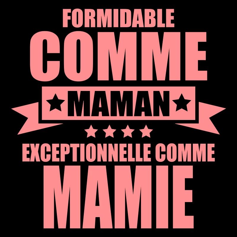 formidable comme maman exceptionnelle comme mamie