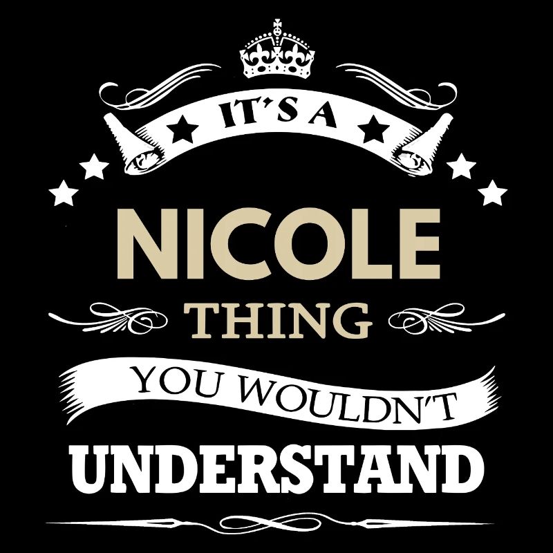 C’est une chose de Nicole que tu ne comprendrais pas