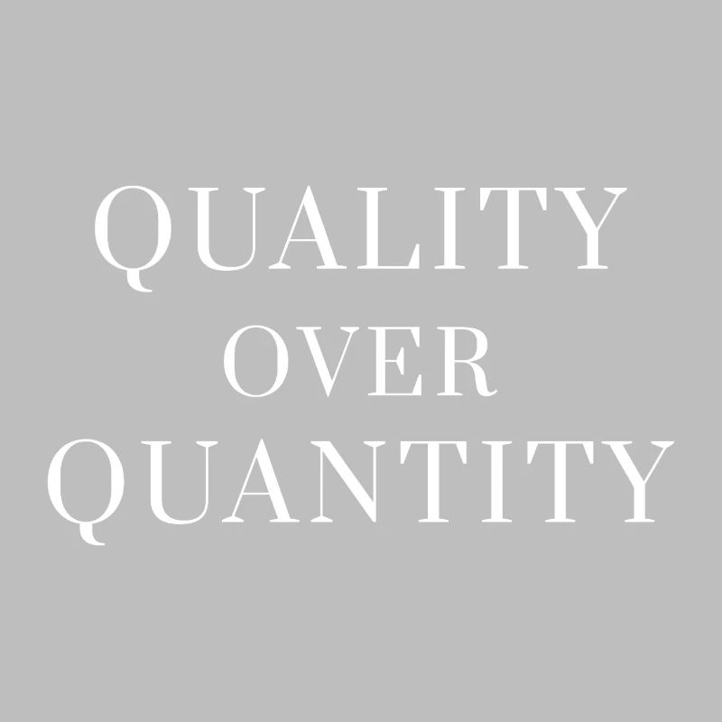 Quality Over Quantity — Minimal Statement Tee
