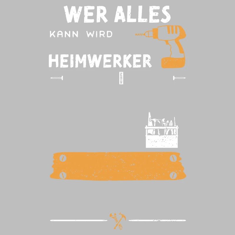 Wer Alles Kann Wird Heimwerker