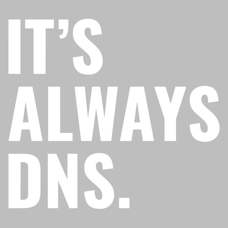 It's Always DNS Network Administrator Tech Support