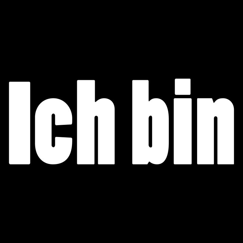 ich bin + dein Name