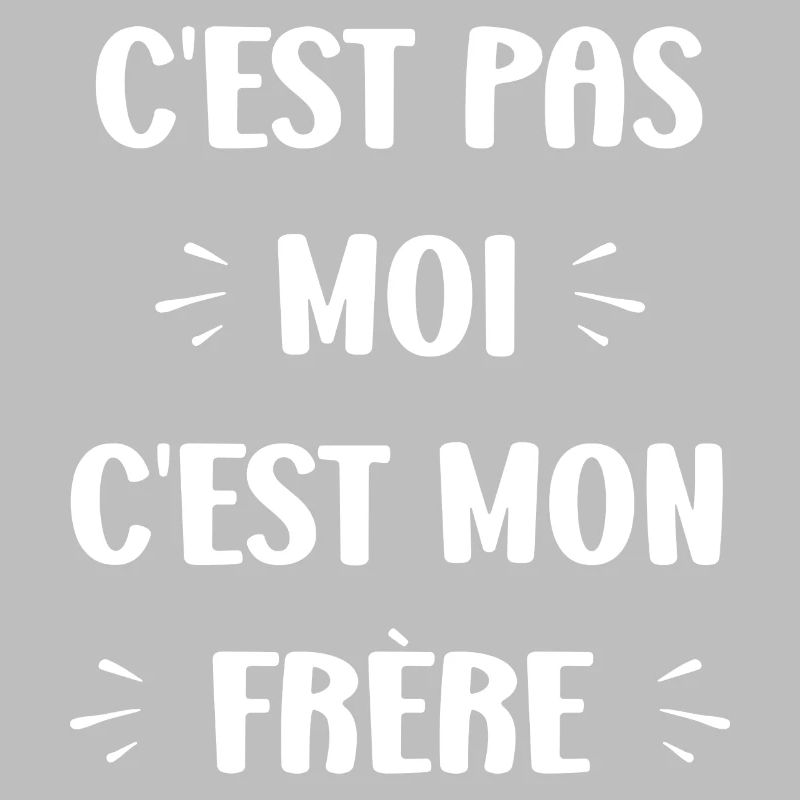 C'est pas moi c'est mon frère