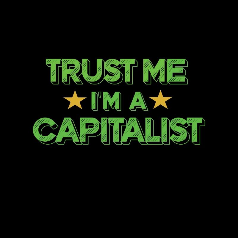 Capitalist you can trust me capitalist