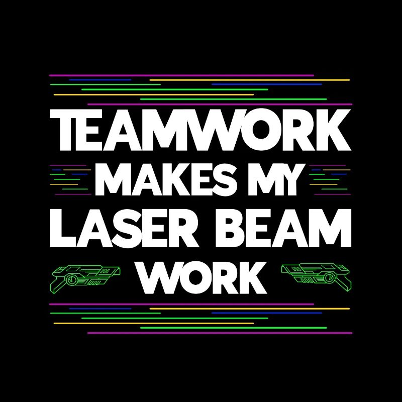 Laser Tag Gift Teamwork Makes My Laser Beam Work
